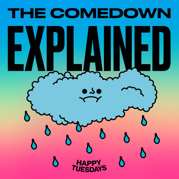 The comedown explained
