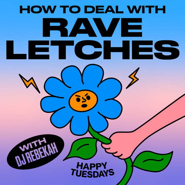 How to deal with rave letches