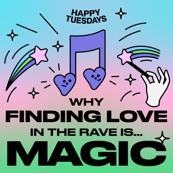 Why finding love in the rave is magic