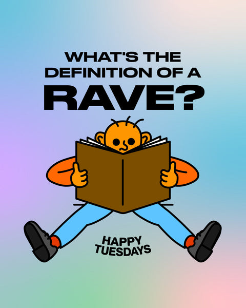 What's the definition of a rave?
