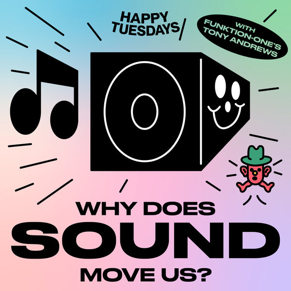 Why does sound move us? (with Funktion One's Tony Andrews)