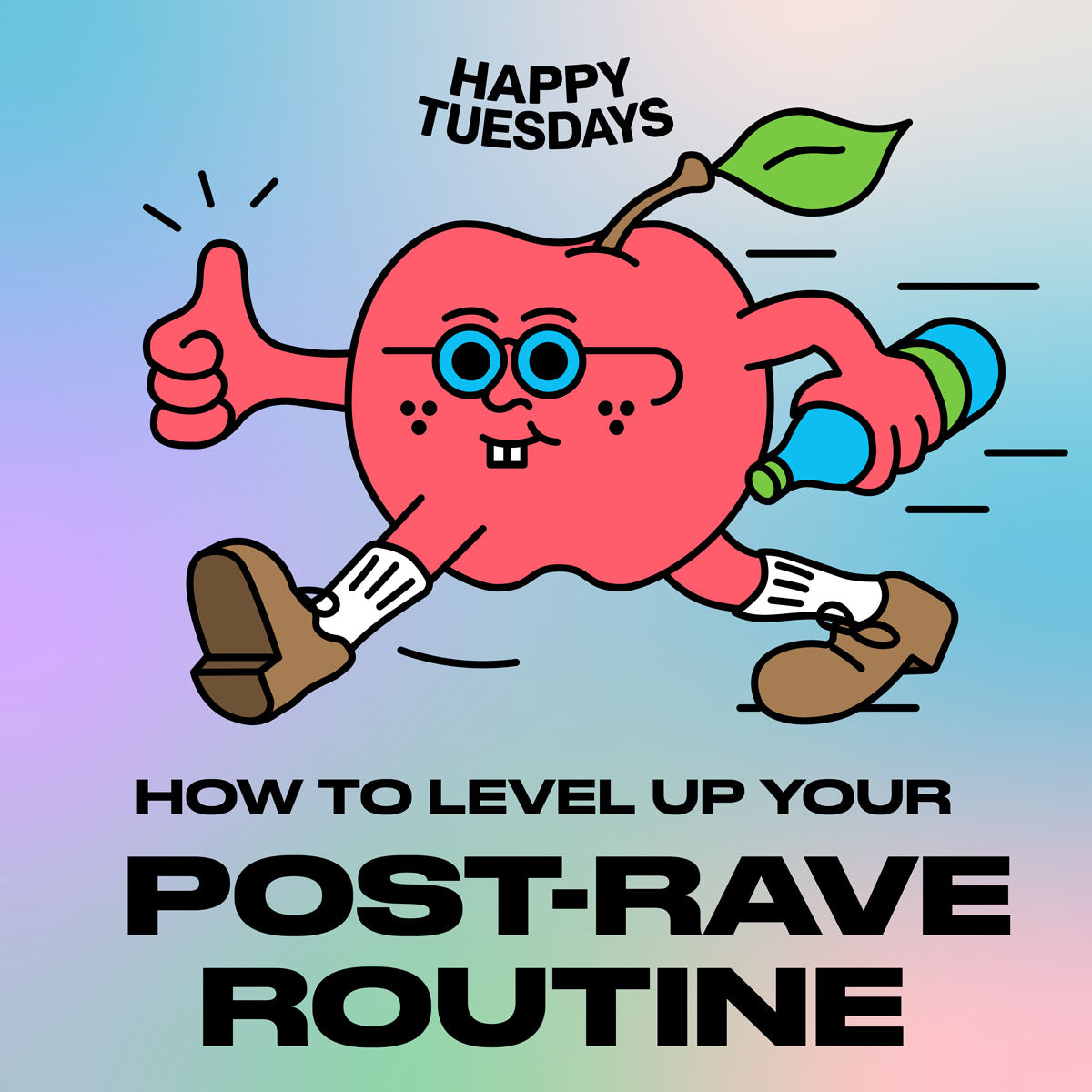 Happy Tuesday Rocking How to level up your post-rave routine – Happy Tuesdays