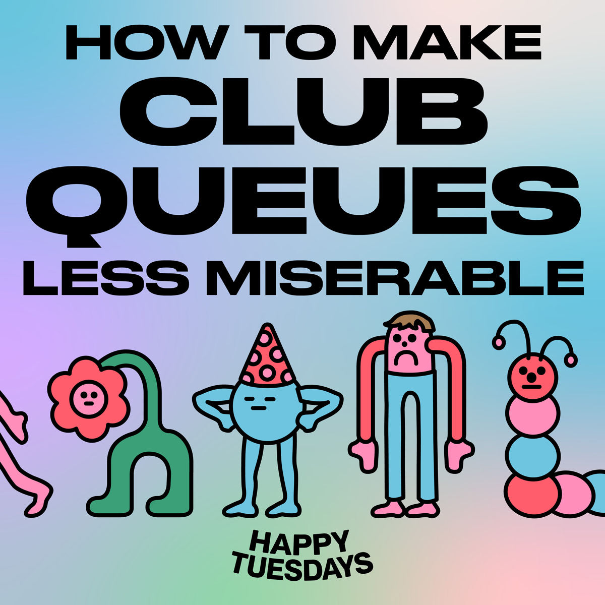 Happy Tuesday Riddles How to make club queues less miserable β Happy Tuesdays