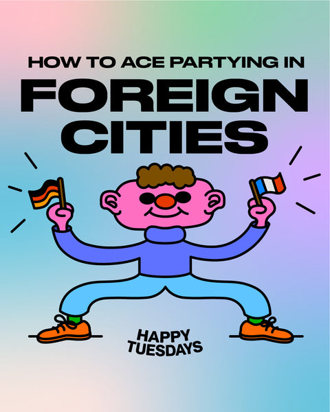How to ace partying in foreign cities